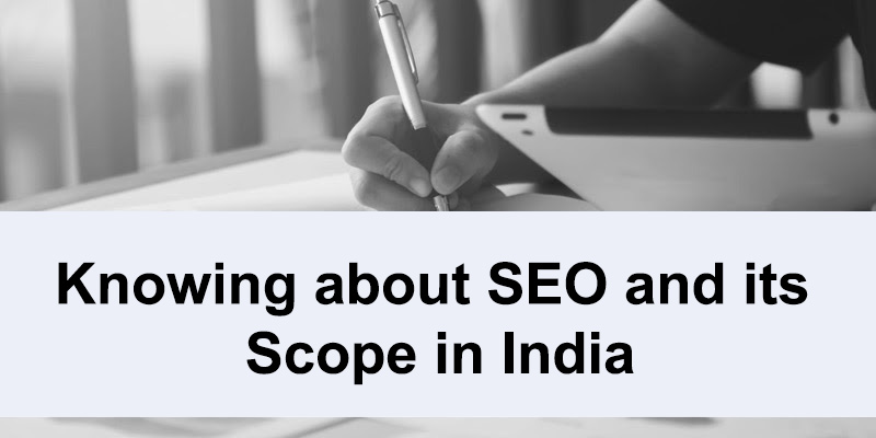 Knowing about SEO and its Scope in India