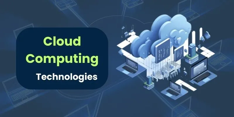 The Definition of Cloud Computing and the Best Cloud Technologies to Watch