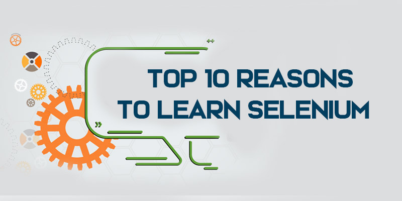 Top 10 reasons to learn Selenium