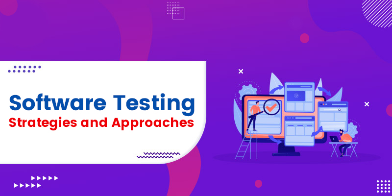 Software Testing Strategies and Approaches