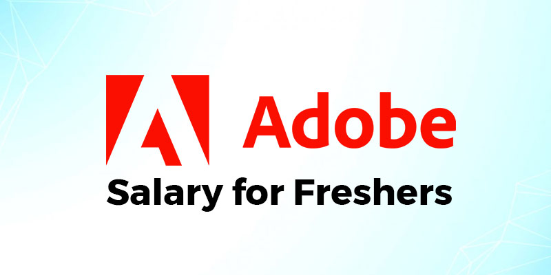 Adobe Salary For Freshers