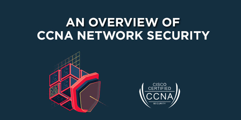 An overview of CCNA network security
