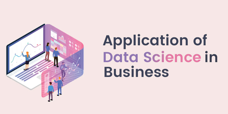 Application of Data Science in Business