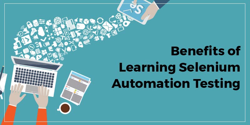 Benefits of Learning Selenium Automation Testing