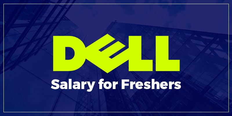 Dell Salary for Freshers