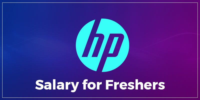 HP Salary For Freshers