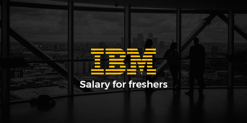 IBM Salary For Freshers