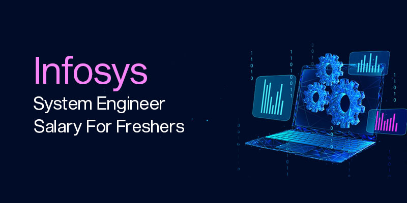 Infosys System Engineer Salary for Freshers