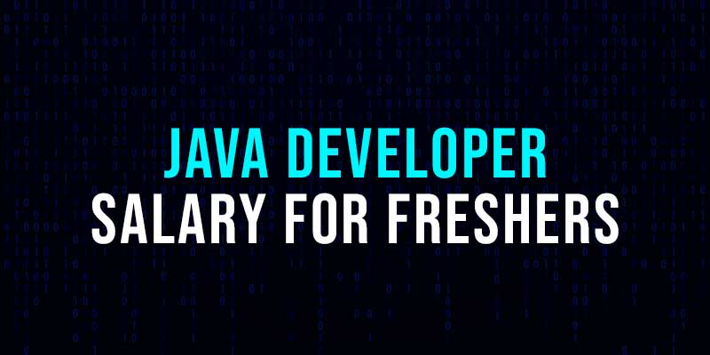 Java Developer Salary For Freshers