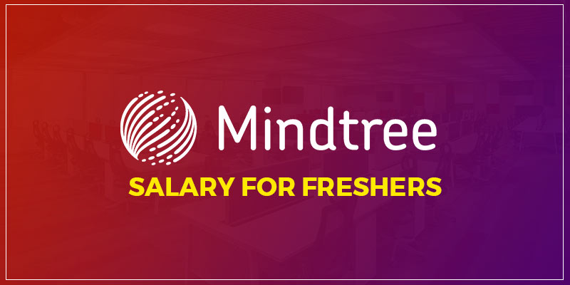 Mindtree Salary for Freshers