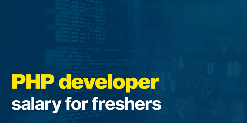 PHP Developer Salary for Freshers