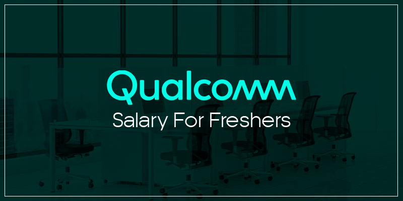 Qualcomm Salary for Freshers