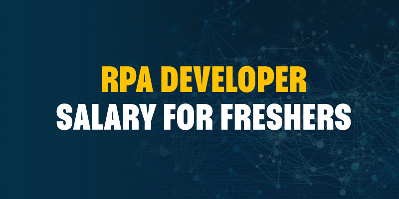 RPA Developer Salary for Freshers