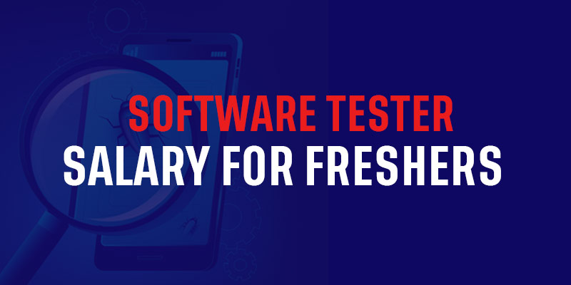 Software Tester Salary for Freshers