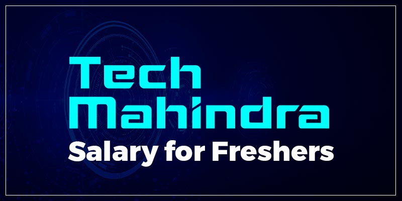 Tech Mahindra Salary For Freshers